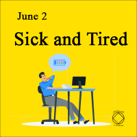 Sick and Tired